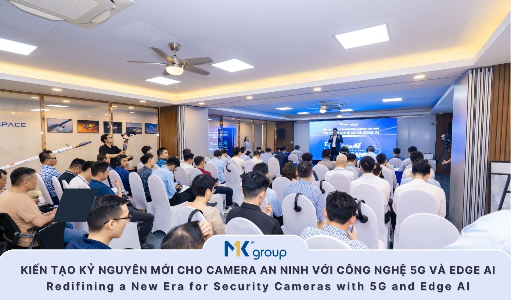 MK Vision and Pavana Successfully Host the Event: “Redifining a New Era for Security Cameras with 5G and Edge AI”