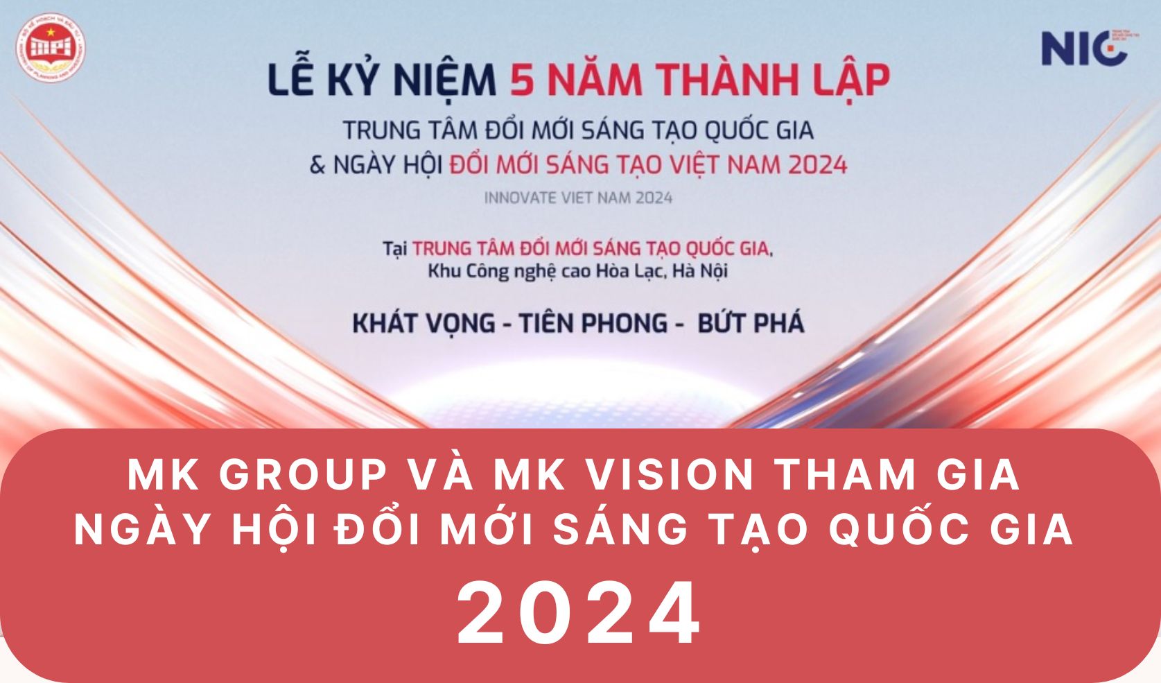 MK GROUP AND MK VISION PARTICIPATED IN INNOVATE VIETNAM 2024