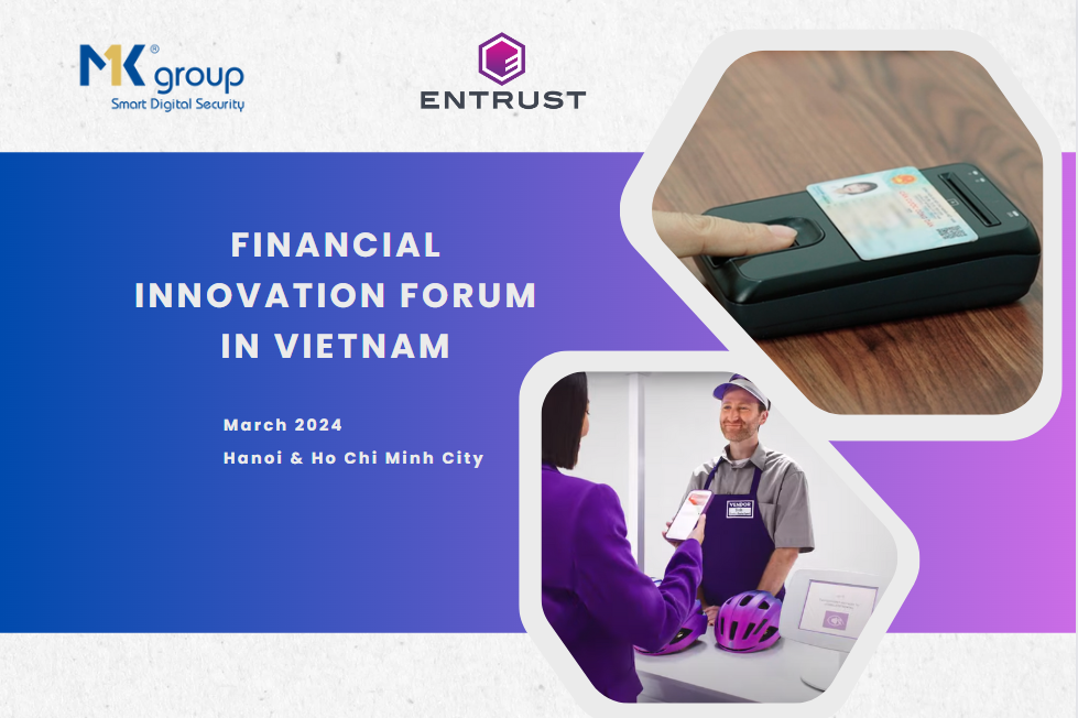 MK Group coordinated with partner Entrust to organize a Innovative Financial Forum